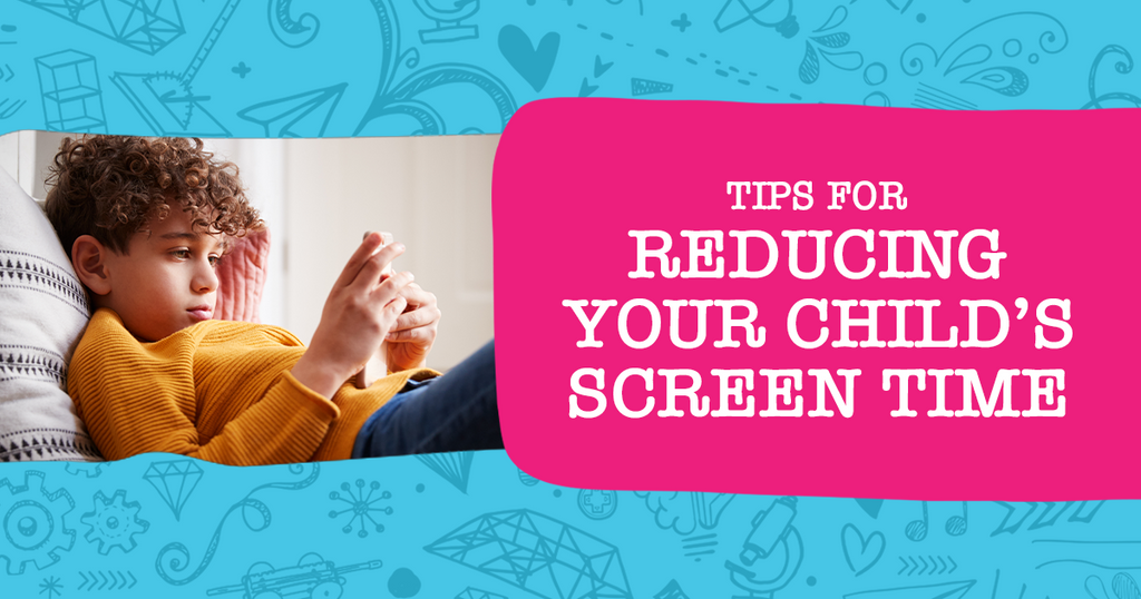 7 Tips for Reducing Your Child’s Screen Time