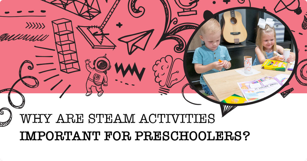 Why Are STEAM Activities Important for Preschoolers?